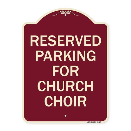 SIGNMISSION Reserved Parking for Church Choir Heavy-Gauge Aluminum Architectural Sign, 24" x 18", BU-1824-23127 A-DES-BU-1824-23127